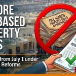No More File Based Property Sales Purchases From July 1 Under Ldas New Reforms